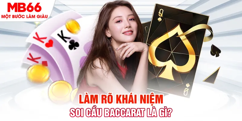 Khái niệm soi cầu Baccarat tại nhà cái MB66